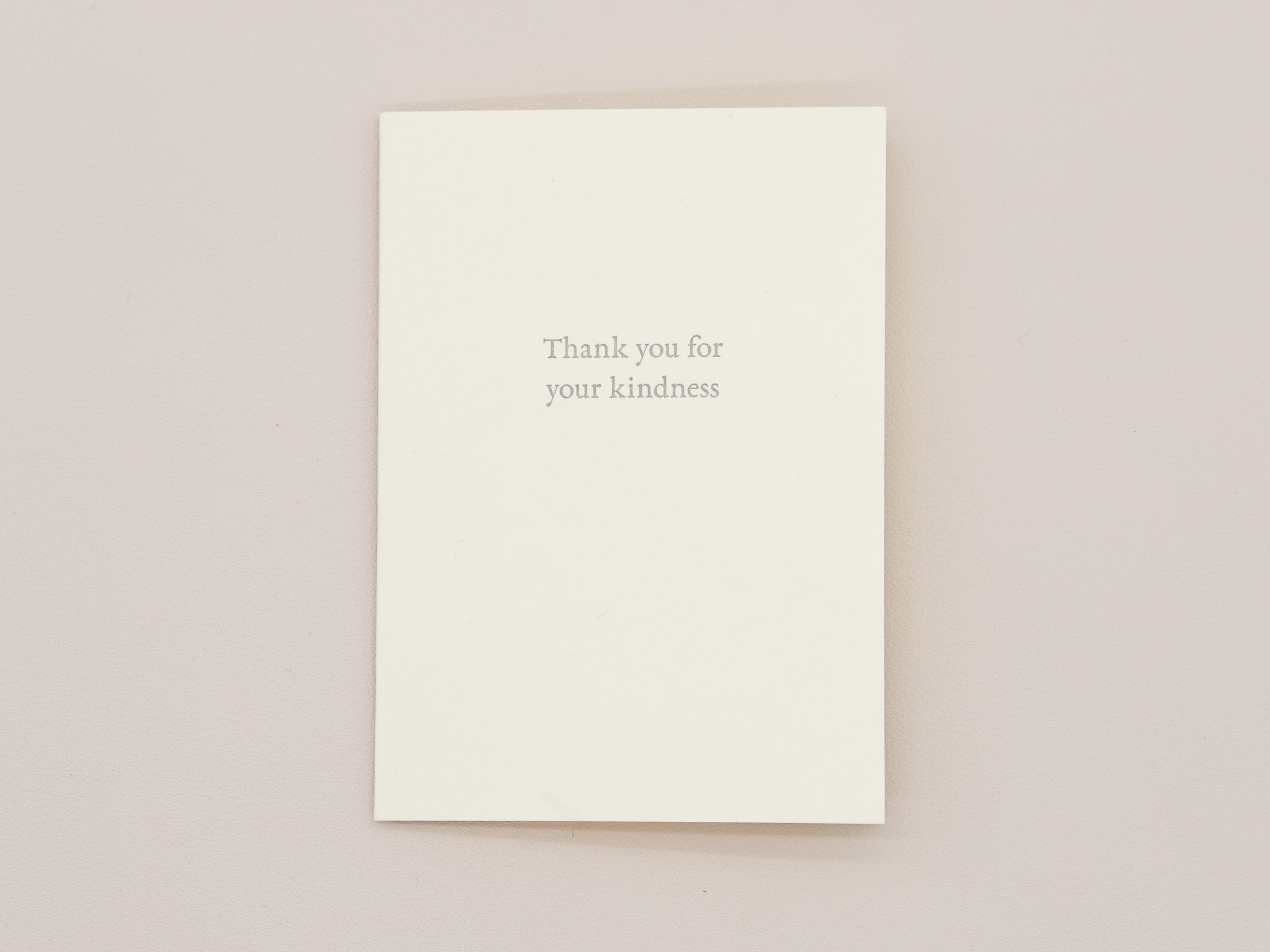 Thank You for Your Kindness Greeting Card